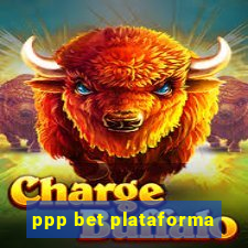 ppp bet plataforma